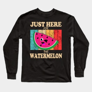 Just Here For The Watermelon Long Sleeve T-Shirt